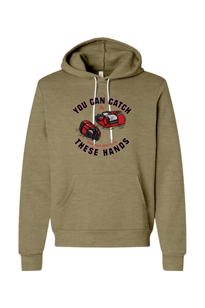 You can catch these hands Fleece Hoodie
